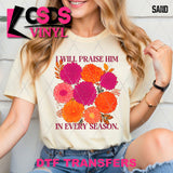 DTF Transfer - DTF012535 I will Praise Him in Every Season