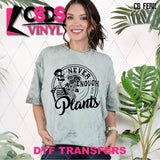 DTF Transfer - DTF012575 Never Enough Plants Single Color