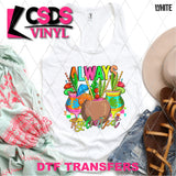 DTF Transfer - DTF012621 Always Hydrated