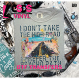 DTF Transfer - DTF012718 I Don't Take the High Road