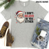 DTF Transfer - DTF012770 I Don't Believe in You Either Santa