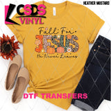 DTF Transfer - DTF012912 Fall for Jesus He Never Leaves