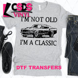 DTF Transfer - DTF012917 I'm Not Old Vintage Car Single Color