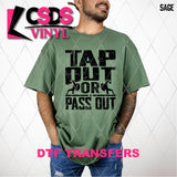DTF Transfer - DTF012963 Tap Out or Pass Out Single Color