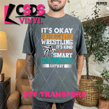 DTF Transfer - DTF012966 It's Okay if You don't like Wrestling