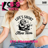 DTF Transfer - DTF013105 Life's Short Eat More Tacos Single Color