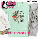 DTF Transfer - DTF013119 So Many Books So Little Time