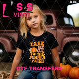 DTF Transfer - DTF013152 Take Me Out to the Pumpkin Patch