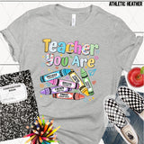 DTF Transfer - DTF013228 Teacher You Are Crayons