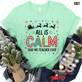 DTF Transfer - DTF013351 All is Calm Said No Teacher Ever