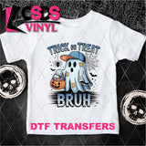 DTF Transfer - DTF013367 Trick or Treat Bruh Ghost