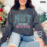 DTF Transfer - DTF013429 Not Made for Winter