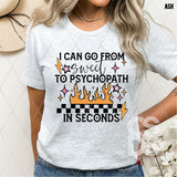 DTF Transfer - DTF013461 I Can Go from Psychopath to Sweet in Seconds