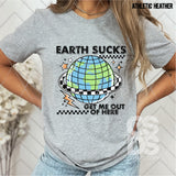 DTF Transfer - DTF013463 Earth Sucks Get Me Out of Here
