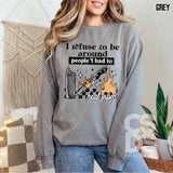 DTF Transfer - DTF013465 I Refuse to be Around People I had to Heal From
