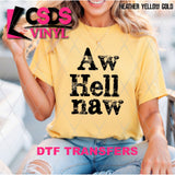 DTF Transfer - DTF013697 Aw Hell Naw Single Color