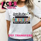 DTF Transfer - DTF014065 Have the Day You Deserve Black