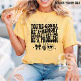 DTF Transfer - DTF014435 You're Gonna Be a Memory Single Color
