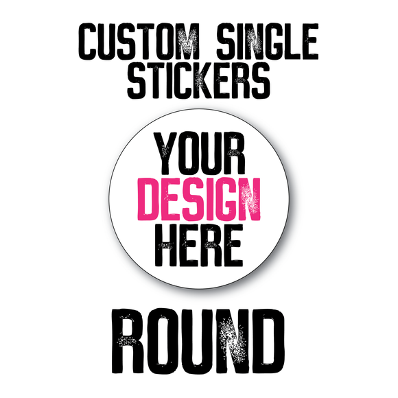 Custom Die Cut Sticker - Create Your Own ROUND Sticker – CSDS Vinyl