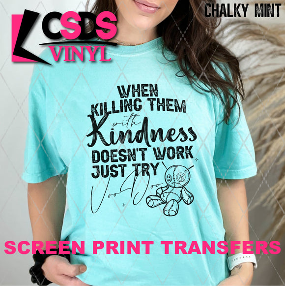 Screen Print Transfer - SCR4594 Killing Them with Kindness - Black