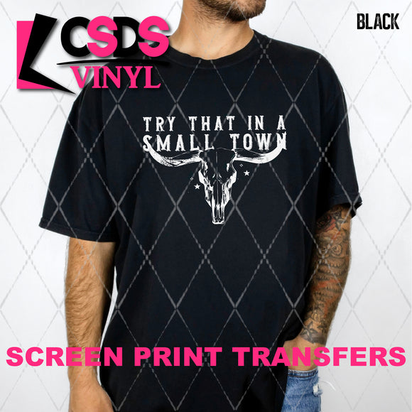 Screen Print Transfer - SCR4598 Try That in a Small Town Cow Skull - White