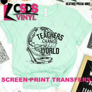 Screen Print Transfer - SCR4647 Teachers Change the World - Black