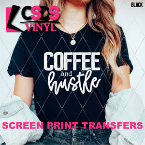 Screen Print Transfer - SCR4650 Coffee and Hustle - White