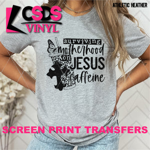Screen Print Transfer - SCR4673 Surviving Motherhood on Jesus & Caffeine - Black