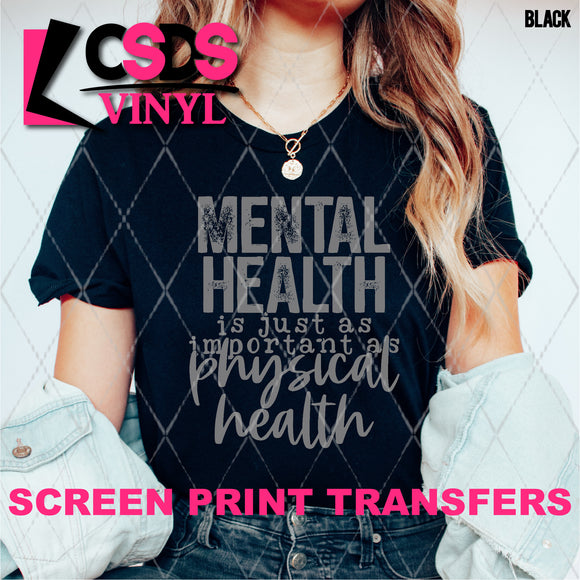 Screen Print Transfer - SCR4678 Mental Health is Just as Important - Grey
