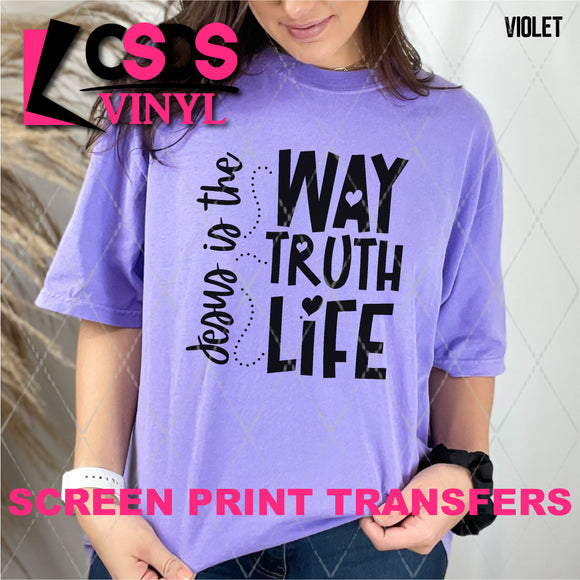 Screen Print Transfer - SCR4687 Jesus is the Way Truth Life - Black