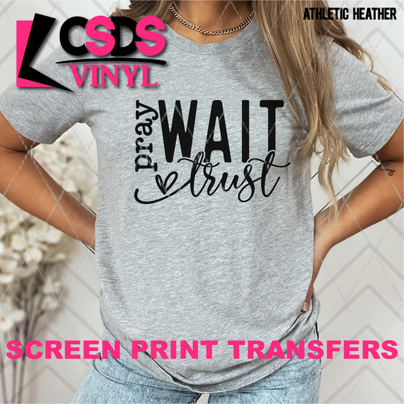 Screen Print Transfer - SCR4716 Pray Wait Trust - Black