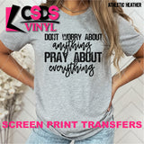 Screen Print Transfer - SCR4734 Pray About Everything - Black