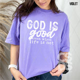 Screen Print Transfer - SCR4736 God is Good even when Life is Not - White