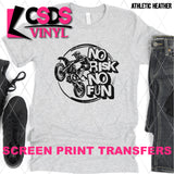 Screen Print Transfer - SCR4748 No Risk No Fun - Black