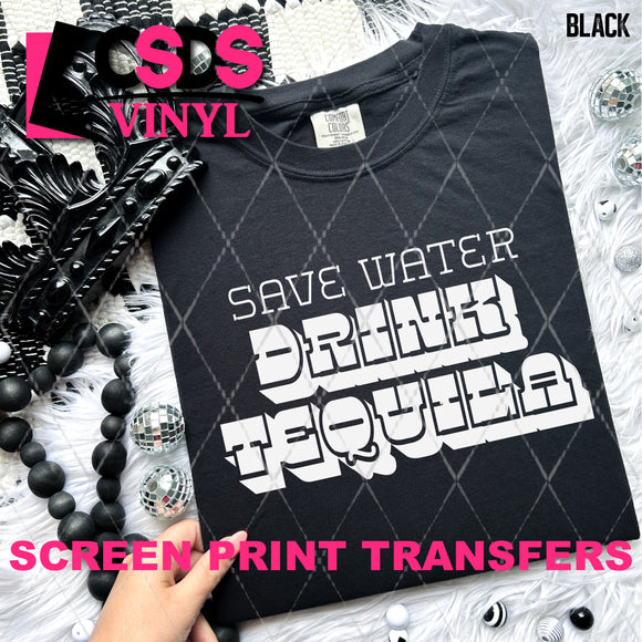 Screen Print Transfer - SCR4798 Save Water Drink Tequila - White