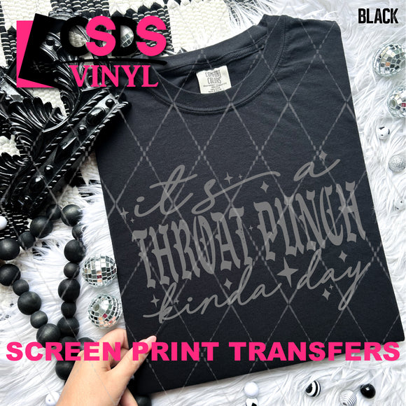 Screen Print Transfer - SCR4800 It's a Throat Punch Kinda Day - Grey