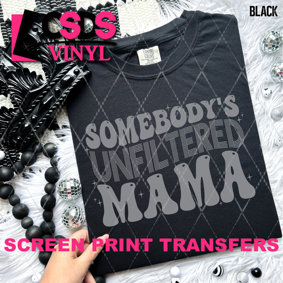 Screen Print Transfer - SCR4821 Somebody's Unfiltered Mama - Grey