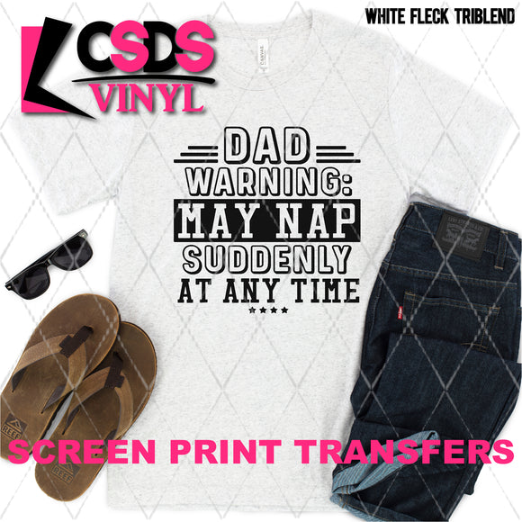 Screen Print Transfer - SCR4885 Dad Warning May Nap Suddenly - Black