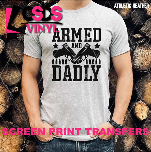 Screen Print Transfer -  SCR4895 Armed and Dadly - Black