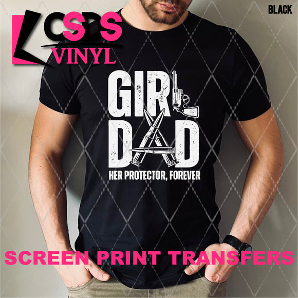 Screen Print Transfer -  SCR4897 Girl Dad Her Protector Forever - White