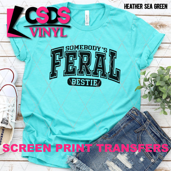 Screen Print Transfer -  SCR4903 Somebody's Feral Bestie - Black