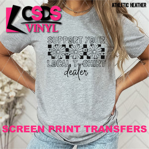 Screen Print Transfer -  SCR4942 Support Your Local T-Shirt Dealer - Black