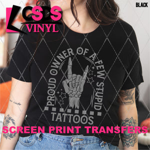 Screen Print Transfer -  SCR4956 Proud Owner of a Few Stupid Tattoos - Grey