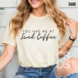 Screen Print Transfer -  SCR4988 You had Me at Iced Coffee - Black