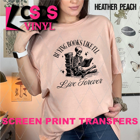 Screen Print Transfer -  SCR5001 Buying Books like I'll Live Forever - Black