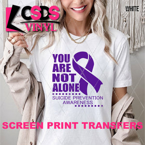 Screen Print Transfer -  SCR5007 You are Not Alone - Purple