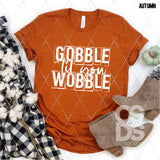 Screen Print Transfer -  SCR5019 Gobble til You Wobble - White