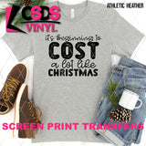 Screen Print Transfer -  SCR5021 It's Beginning to Cost a lot like Christmas - Black