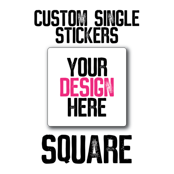 Custom Die Cut Sticker - Create Your Own SQUARE Sticker