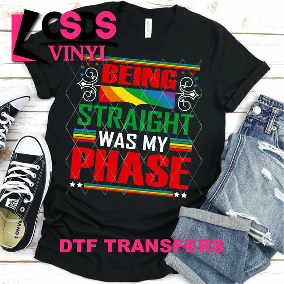 DTF Transfer - DTF000158 Being Straight was My Phase
